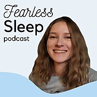 Fearless Sleep Podcast | A path to insomnia-free life based on personal recovery insights