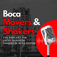 The Boca Movers and Shakers Podcast