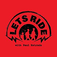 Let's Ride w/ Paul Estrada