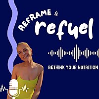 Reframe & Refuel: Rethink Nutrition