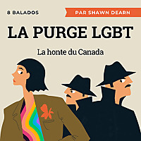 La purge LGBT : La honte du Canada