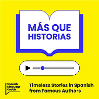 M&aacute;s que Historias - Stories to Improve your Spanish