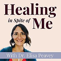 Healing in Spite of Me