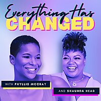 Everything Has Changed Podcast