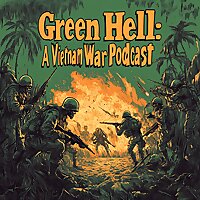 Green Hell: A Vietnam War Podcast