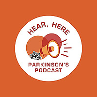 Hear, Here, Parkinson's! Podcast