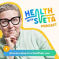 Discover how to navigate grocery shopping to be a healthier you