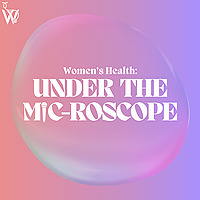 Women's Health: Under the Mic-roscope