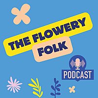 The Flowery Folk Podcast