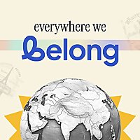 Everywhere We Belong