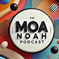 Moa Noah Podcast