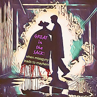'Great in the Sack': When Misogyny Leads to Mayhem