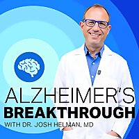 Alzheimer's Breakthrough with Dr. Josh Helman, MD