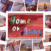 Home or Away - Living the Irish Australian Dream with Aisling Moloney
