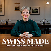 SWISS MADE – Gastrogeschichten aus der Schweiz