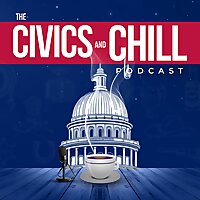 The Civics and Chill Podcast