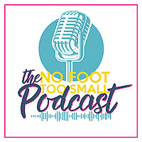No Foot Too Small Podcast