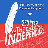 Life, Liberty, and the Pursuit of Happiness: 250 Years of the Declaration of Independence