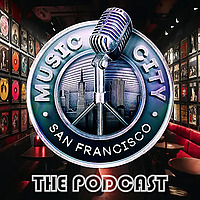 Music City San Francisco: The Podcast