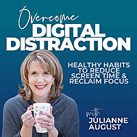 Overcome Digital Distraction | Reduce Screen Time, Phone Addiction, Improve Focus, Healthy Habits, R