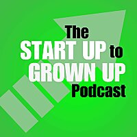 The Start Up To Grown Up Podcast