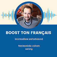 Boost Ton Fran&ccedil;ais Learn French with Real Conversations (B1-C2)