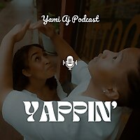 YAPpin' | Yami AJ Podcast