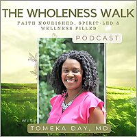 The Wholeness Walk: Faith Nourished, Spirit-Led & Wellness Filled