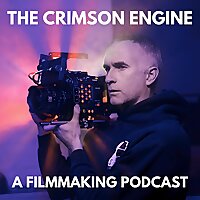 The Crimson Engine: A Creative Filmmaking Podcast