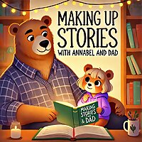 Making Up Stories with Annabel and Dad
