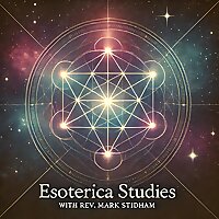 Esoterica Studies with Rev. Mark Stidham