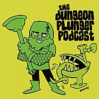 The Dungeon Plunger Podcast
