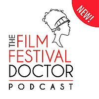 The Film Festival Doctor Podcast