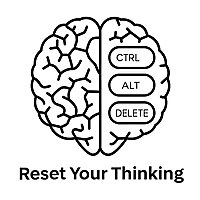 Reset Your Thinking Podcast