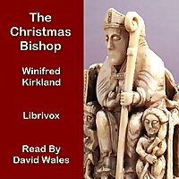 Christmas Bishop, The by Winifred M. Kirkland (1872 - 1943)