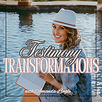 Testimony Transformations Podcast