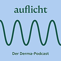 Auflicht - Der Dermatologie Experten Talk