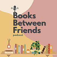 Books Between Friends Podcast