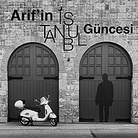 Arif'in İstanbul G&uuml;ncesi