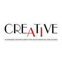 Creative AI: Filmmaking, Writing & Art in the Age of Artificial Intelligence