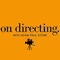 On Directing with Adam Paul Stone