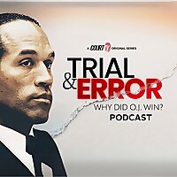 Trial & Error: Why Did O.J. Win? | Court TV Podcast