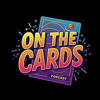 On The Cards - A Podcast about collecting sports cards.