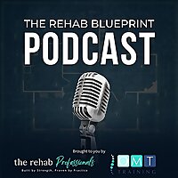 The Rehab Blueprint Podcast