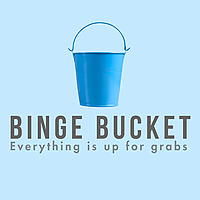 The Binge Bucket