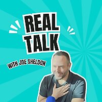 RealTalk with Joe Sheldon