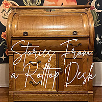 Stories From a Rolltop Desk