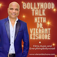Bollywood Talk with Dr Vikrant Kishore