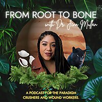 From Root to Bone with Dr. Jenn Mullan