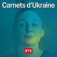 Carnets d'Ukraine ‐ RTS